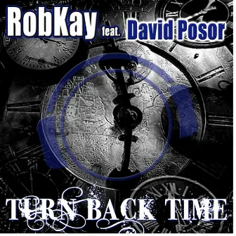 Turn Back Time by RobKay