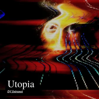 Utopia by DJ Intranet