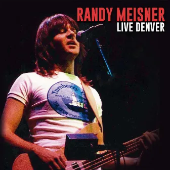 Live Denver (Live: Rainbow Hall, Denver 28 Feb '81) by Randy Meisner