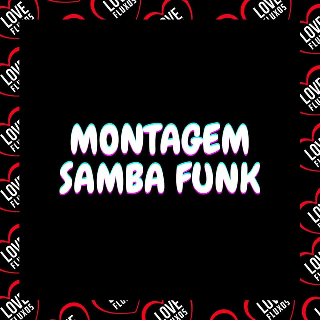 Montagem - Samba Funk