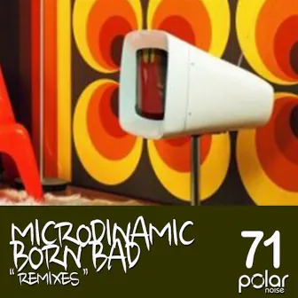 Born Bad (No Fat Chips Remix) by Microdinamic