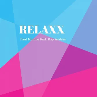 RELAXX by Paul Monroe