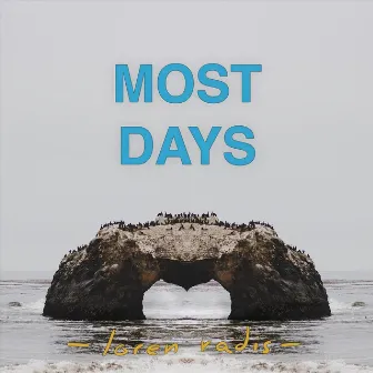 Most Days by Loren Radis