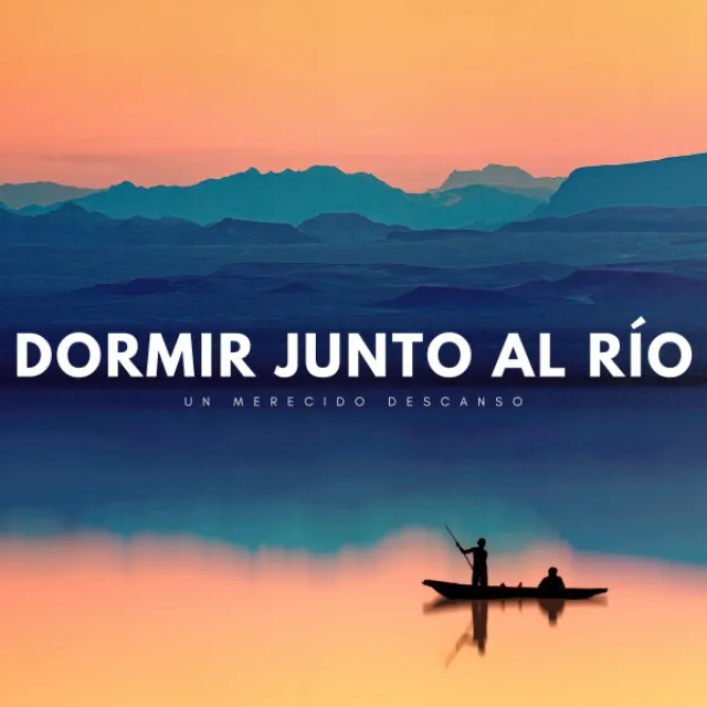 Dormir Junto Al Río: Un Merecido Descanso