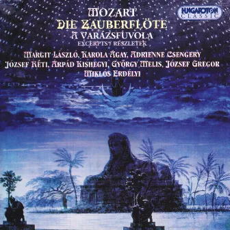 Mozart: Zauberflöte (Die) (The Magic Flute) (Excerpts) (Sung in Hungarian) by Miklós Erdélyi