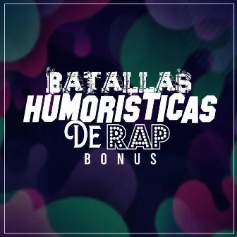 Bonus by Batallas Humoristicas De Rap