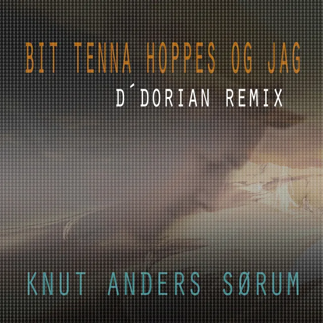 Bit tenna hoppes og jag - D'Dorian Remix