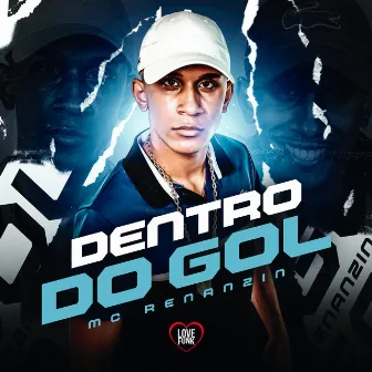 Dentro do Gol by MC Renanzin