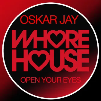 Open Your Eyes by Oskar Jay