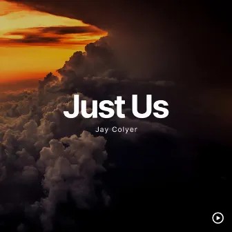 Just Us by Jay Colyer