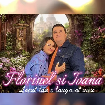 Locul tau e langa al meu by Florinel Si Ioana