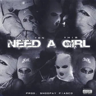 Need A Girl by GVO Yen