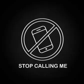 Stop Calling Me by Sinode