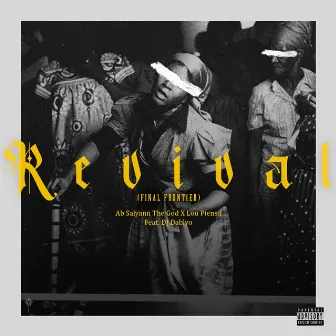 Revival (Final Frontier) by Ab Salyann the God