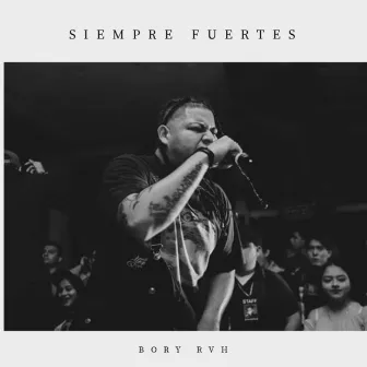 Siempre Fuertes by Bory RVH