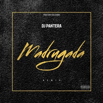 Madrugada (Remix) by DJ Pantera