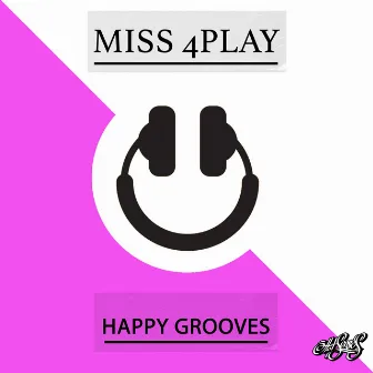 Happy Grooves by Miss 4Play