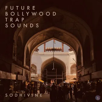 Future Bollywood Trap Sounds by Sodhivine