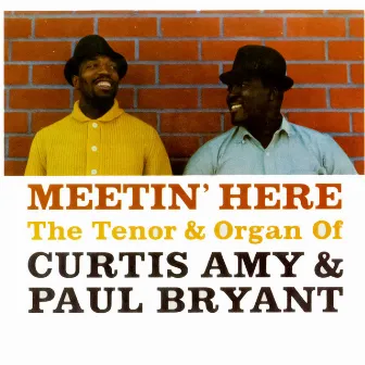 Meetin' Here - The Tenor & Organ of Curtis Amy & Paul Bryant by Paul Bryant