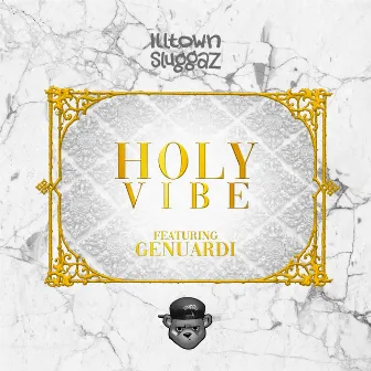 Holy Vibe by Illtown Sluggaz