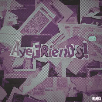 AyeFriends, Vol. 2 by AyePhil!