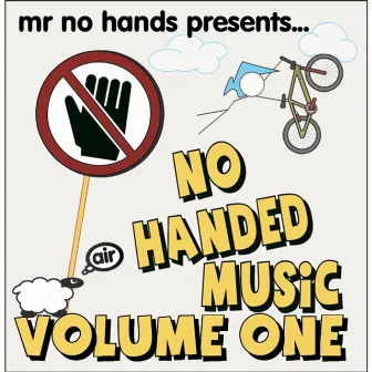 Mr No Hands Presents....No Handed Music Vol 1 by Mr No Hands