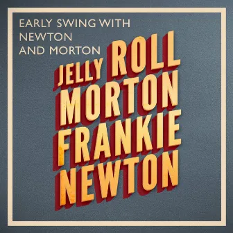 Early Swing with Newton and Morton by Frankie Newton