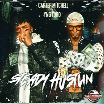 Steady Hustlin' by Carter Mitchell