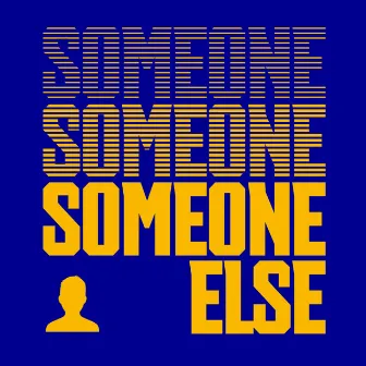 Someone Else by 