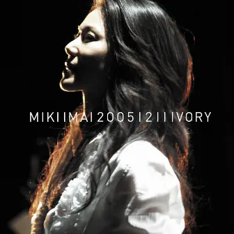 20051211IVORY (Live) by Miki Imai