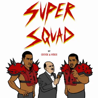 SUPERSQUAD: by Chuck & Mike - Single by Unknown Artist