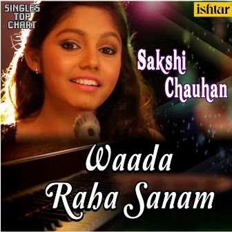 Waada Raha Sanam (Unplugged) by Sakshi Chauhan