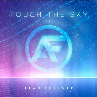 Touch The Sky by Alan Fullmer