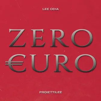 Zero Euro by Lee Odia