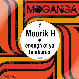 Enough of Ya / Tambores - Single by Mourik H