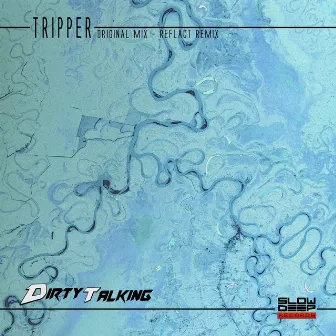 Tripper by Dirty Talking