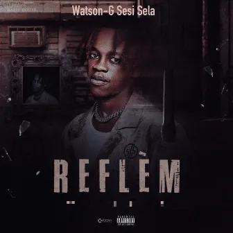 Reflèm by Watson G Sesi Sela