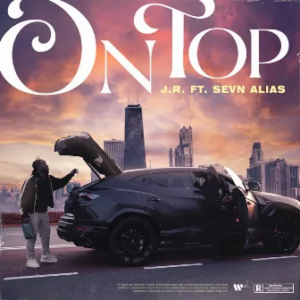 On Top (feat. Sevn Alias) by JR