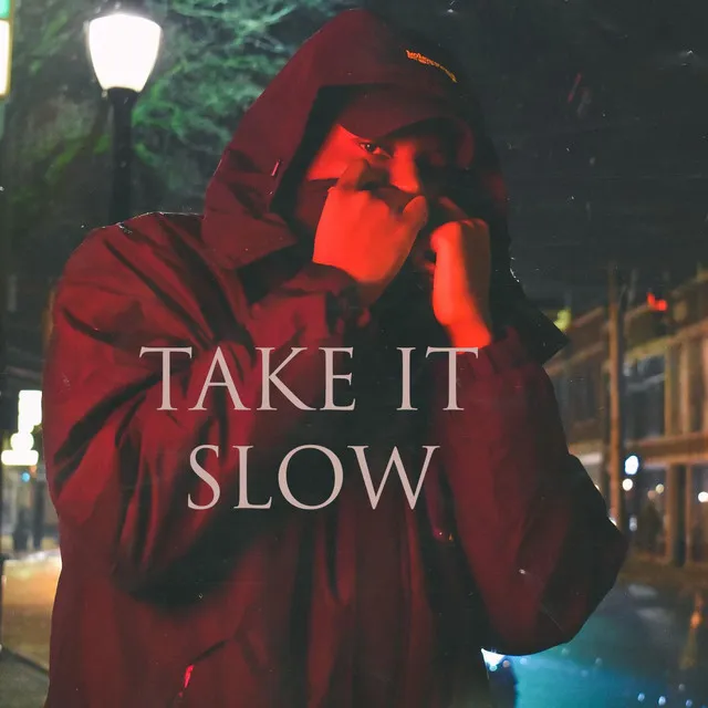 Take It Slow