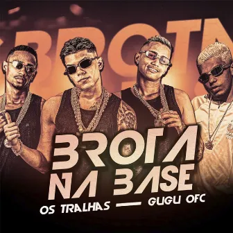 Brota na Base by Gugu Ofc