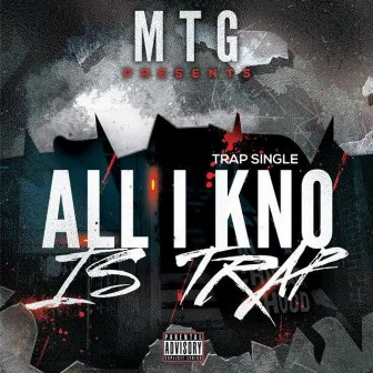 All I Kno Is Trap - Single by Mello tha Guddamann