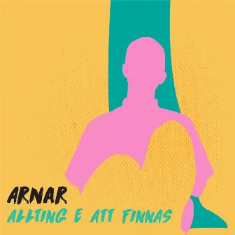 Allting E att Finnas by Arnar