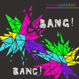 Bang! Bang! by Shazalakazoo