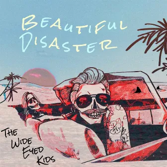 Beautiful Disaster by The Wide Eyed Kids