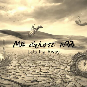 Lets Fly Away by M.E iGhost N33