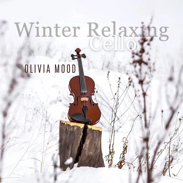 Winter Relaxing Cello: Instrumental Soothing Music