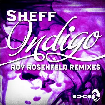 Indigo - Roy RosenfelD Remixes by Sheff