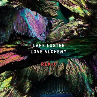 Love Alchemy (Lake Lustre Remix) by Lake Lustre