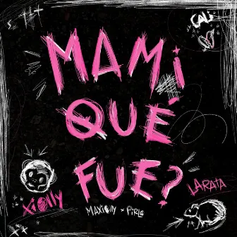 MAMi QUÉ FUE? by Maxiolly