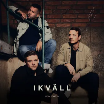 Ikväll by Dom Första